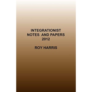 Integrationist Notes and Papers 2012