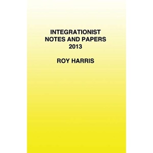 Integrationist Notes and Papers 2013