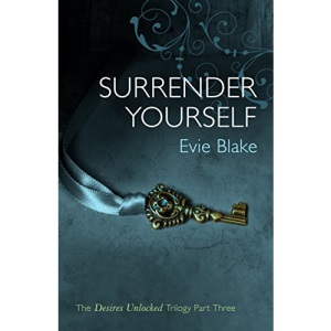 Surrender Yourself (The Desires Unlocked Trilogy Part Three)