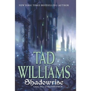 Shadowrise: Volume Three of Shadowmarch