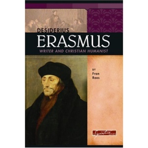 Desiderius Erasmus: Writer and Christian Humanist (Signature Lives)
