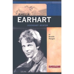 Amelia Earhart: Legendary Aviator (Signature Lives)