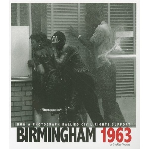 Birmingham 1963: How a Photograph Rallied Civil Rights Support (Captured History)