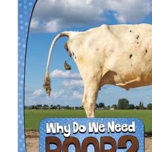 Why Do We Need Poop? (Nature We Need)