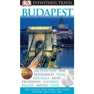 Dk Eyewitness Travel Guide Budapest (Dk Eyewitness Travel Guides)