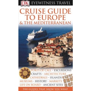 Cruise Guide to Europe & the Mediterranean (DK Eyewitness Travel Guides)