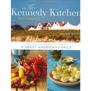 In the Kennedy Kitchen: Recipes and Recollections of a Great American Family