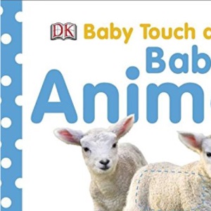 Baby Touch and Feel: Baby Animals