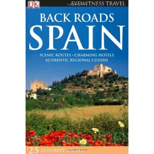 Eyewitness Back Roads Spain [With Fold Out Map] (Eyewitness Travel Back Roads)
