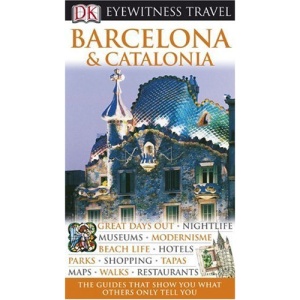 Eyewitness Barcelona & Catalonia (DK Eyewitness Travel Guides)