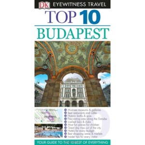 Top 10 Budapest [With Fold-Out Map] (DK Eyewitness Top 10 Travel Guides)