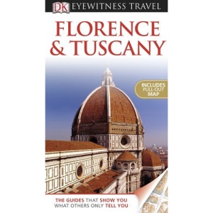 DK Eyewitness Travel Guide: Florence and Tuscany (DK Eyewitness Travel Guides)