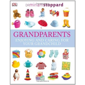 Grandparents: Enjoying and Caring for Your Grandchild