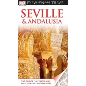 DK Eyewitness Travel Guide: Seville & Andalusia
