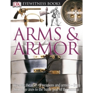 Arms & Armor (DK Eyewitness Books)