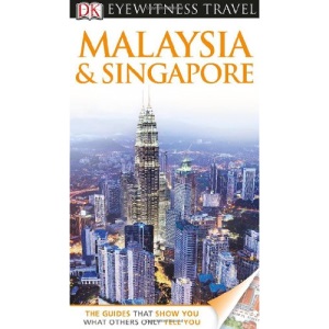 DK Eyewitness Travel Malaysia & Singapore (DK Eyewitness Travel Guides)