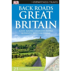 Back Roads Great Britain (Eyewitness Travel Back Roads)