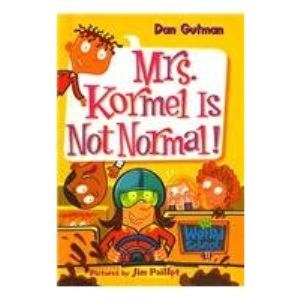 Mrs. Kormel Is Not Normal (My Weird School (Prebound))