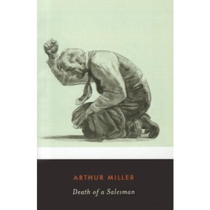 Death of a Salesman: Certain Private Conversations in Two Acts and a Requiem (Penguin Twentieth Century Classics)