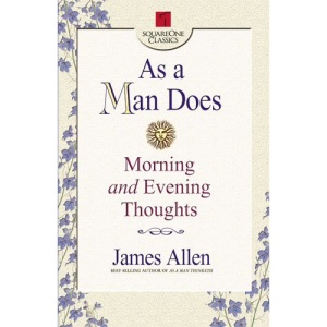 As a Man Does: Morning and Evening Thoughts (Square One Classics)