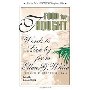 Food for Thought: Words to Live by from Ellen G. White