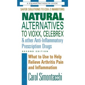Natural Alternatives to Vioxx, Celebrex and Other Anti-inflammatory Prescription Drugs