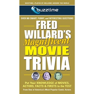 Fred Willard's Magnificent Movie Trivia: Put Your Knowledge of Movies, Actors, Facts & Firsts to the Test (Buzztime)