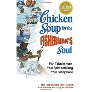 Chicken Soup for the Fishermans Soul (Chicken Soup for the Soul (Paperback Health Communications))
