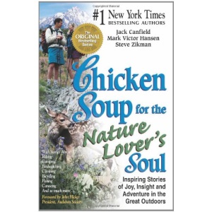 Chicken Soup for the Nature Lovers Soul (Chicken Soup for the Soul (Paperback Health Communications))