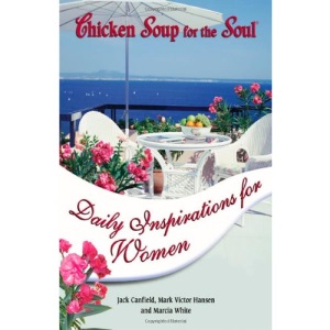 Chicken Soup for the Soul Daily Inspirations for Women (Chicken Soup for the Soul (Paperback Health Communications))