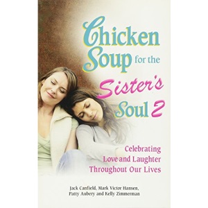 Chicken Soup for the Sister's Soul 2 (Chicken Soup for the Soul)