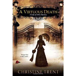 Virtuous Death, A (Lady of Ashes Mysteries)