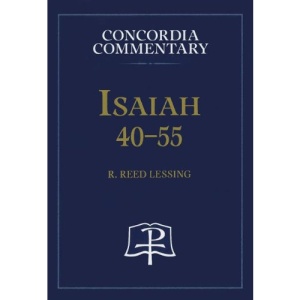 Isaiah 40-55 (Concordia Commentary)