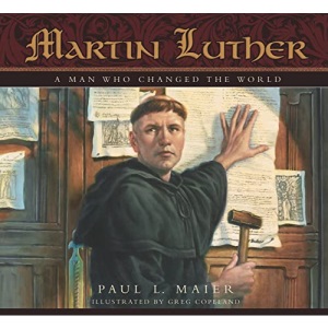Martin Luther: A Man Who Changed the World