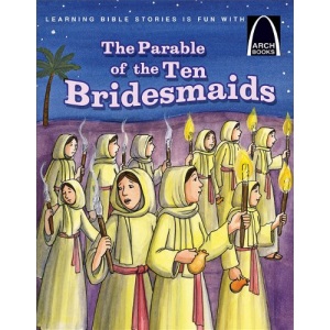 The Parable of the Ten Bridesmaids (Arch Books Bible Stories)