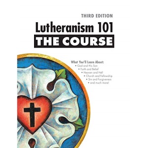 Lutheranism 101 - The Course, Third Edition
