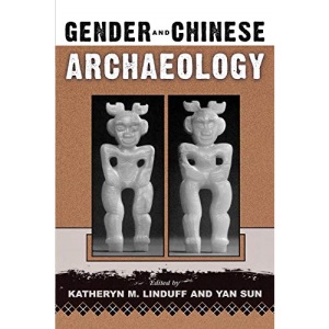 Gender and Chinese Archaeology (Gender and Archaeology Series)