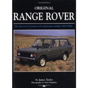 Original Range Rover: The Restorer's Guide to All Carburettor Models 1970-1986