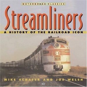 Streamliners: History of a Railroad Icon (Motorbooks Classics)