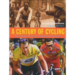 A Century of Cycling: The Classic Races and Legendary Champions