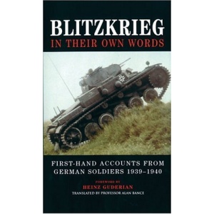 Blitzkrieg: In Their Own Words: First-Hand Accounts from German Soldiers, 1939-1940