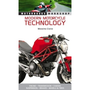 Modern Motorcycle Technology: How Every Part of Your Motorcycle Works (Motorbooks Workshop)