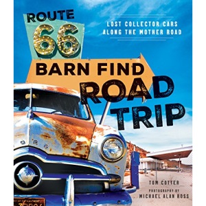 Route 66 Barn Find Road Trip: Lost Collector Cars Along the Mother Road