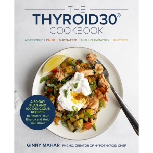 The Thyroid30® Cookbook: A 30-Day Plan and 10...