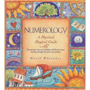 Numerology: A mystical magical guide : reveal your true personality and discover your destiny through the power of numbers