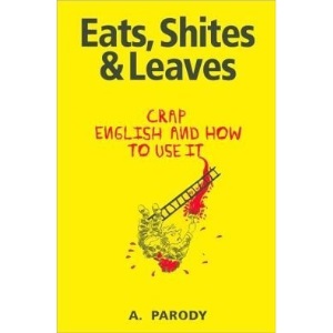 Eats, Shites & Leaves