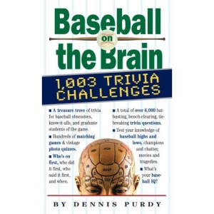 Baseball on the Brain: 1,003 Trivia Challenges