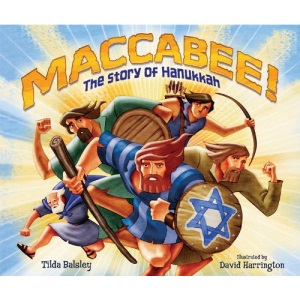 Maccabee! The Story of Hanukkah
