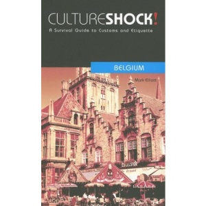 Cultureshock! Belgium (Cultureshock Belgium: A Survival Guide to Customs & Etiquette)