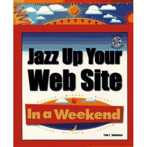 Jazz Up Your Web Site in a Week (In a Weekend (Premier Press))